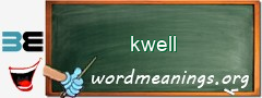 WordMeaning blackboard for kwell